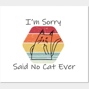 Funny Cat Cat Flipping Off I'm Sorry Said No Cat Ever Posters and Art